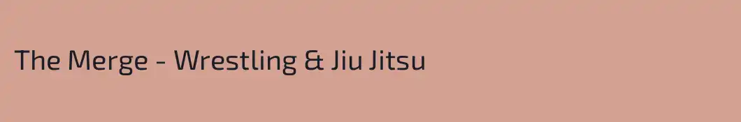 The Merge - Wrestling & Jiu Jitsu